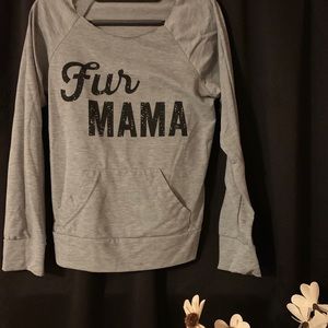 Fur Mama Sweatshirt.